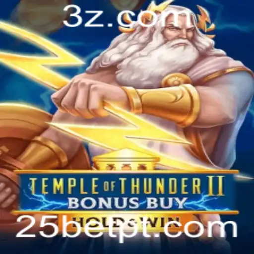 Descubra o Emocionante Mundo de TempleofThunderIIBonusBuy no 25bet App
